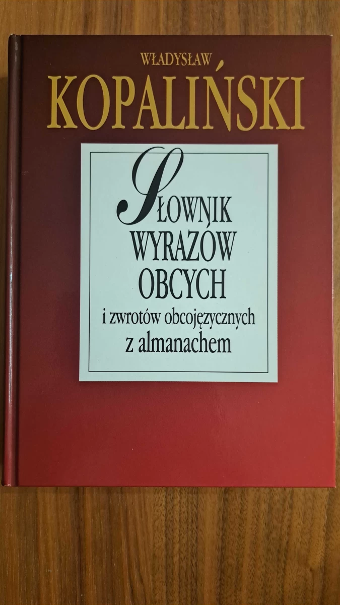 Słownik wyrazów obcych i zwrotów obcojęzycznych z almanachem