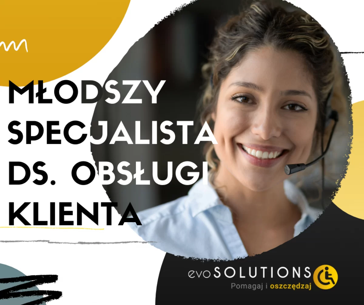 Młodszy Specjalista ds. Obsługi Klienta
