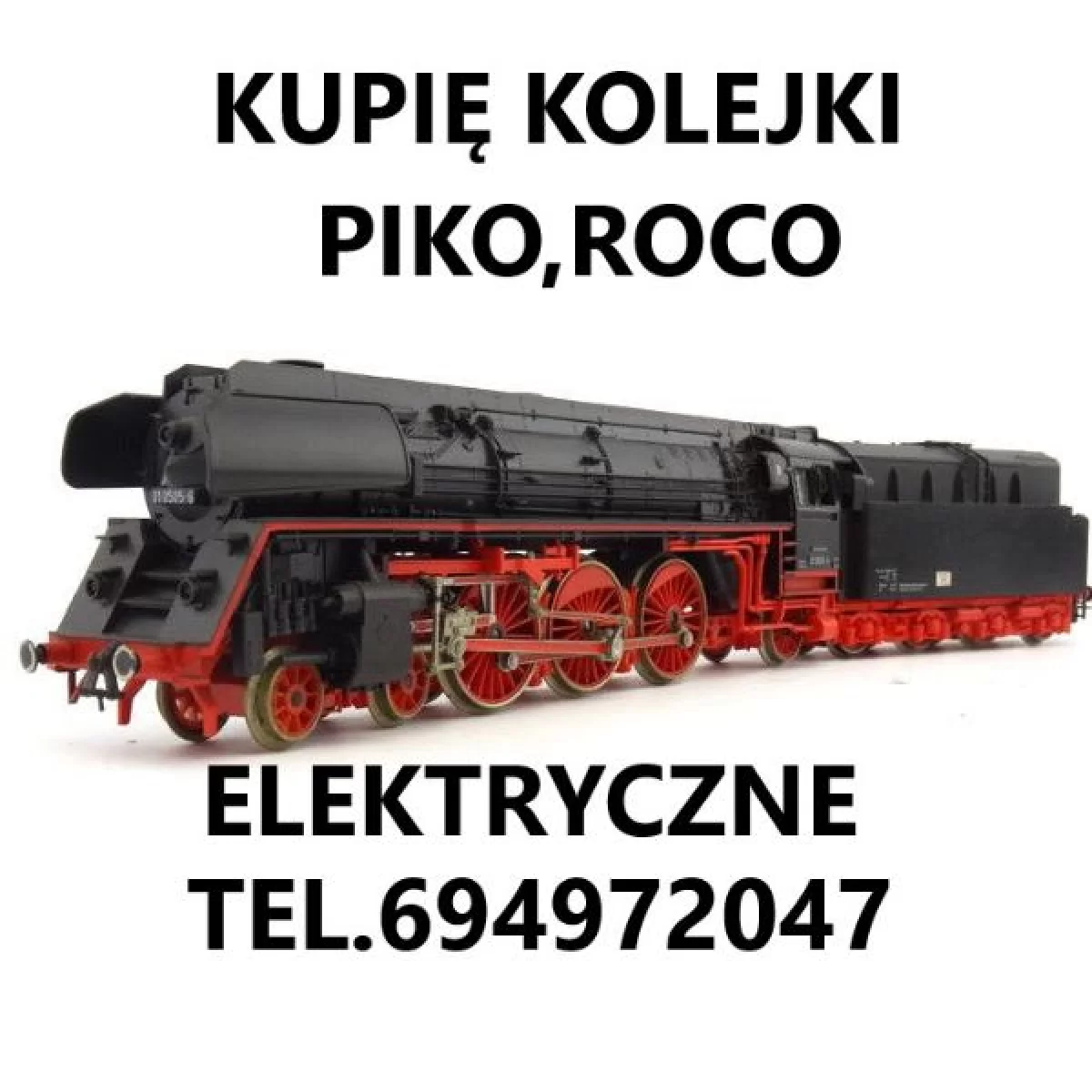 KUPIĘ KOLEJKI ELEKTRYCZNE,LOKOMOTYWY,WAGONY TYPU PIKO,ROCO TELEFON 694972047