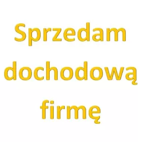 Sprzedam firmę, dochodowy biznes - zwrot inwestycji w przeciągu roku